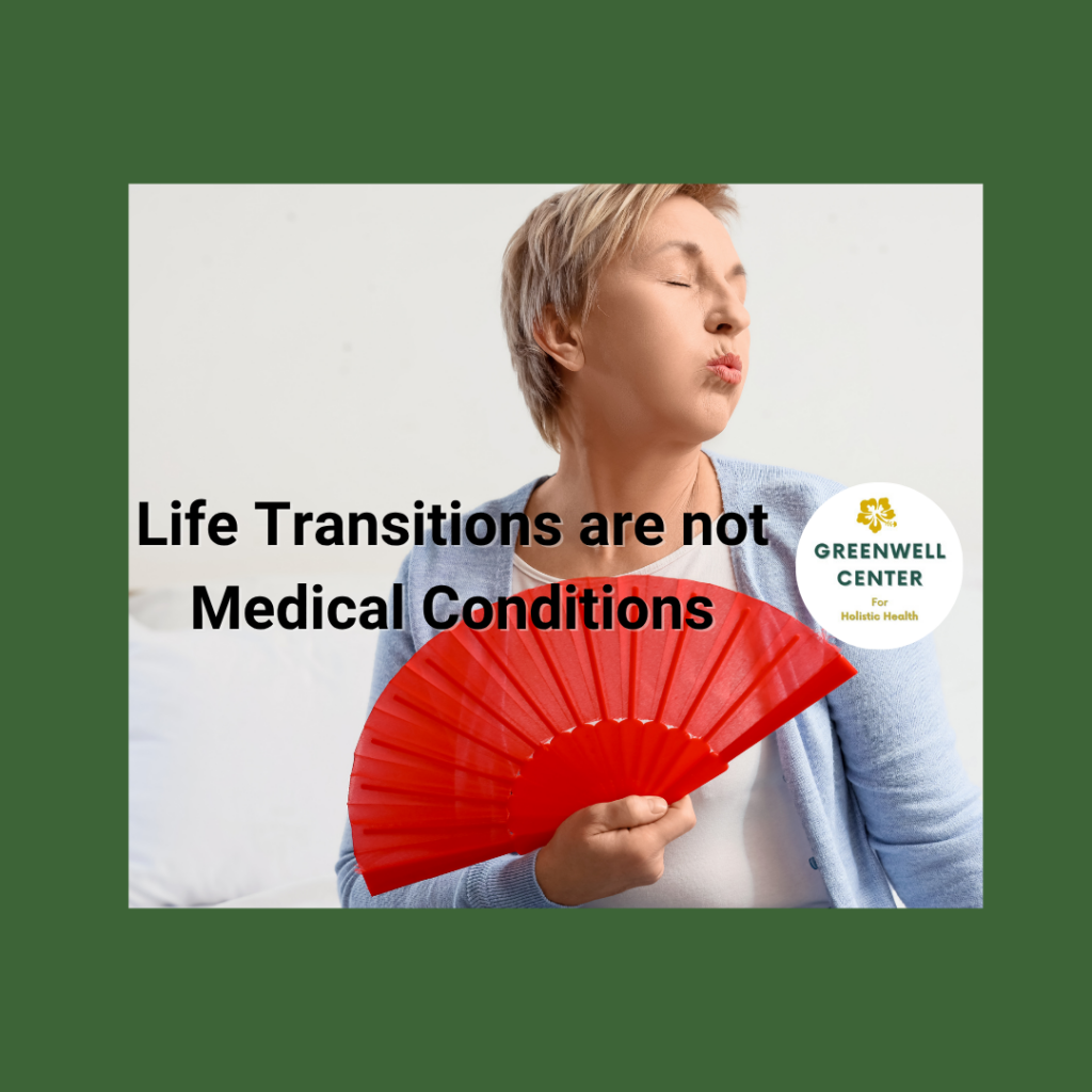 woman fanning herself to cool - phrase of Life Transitions are not Medical Conditions