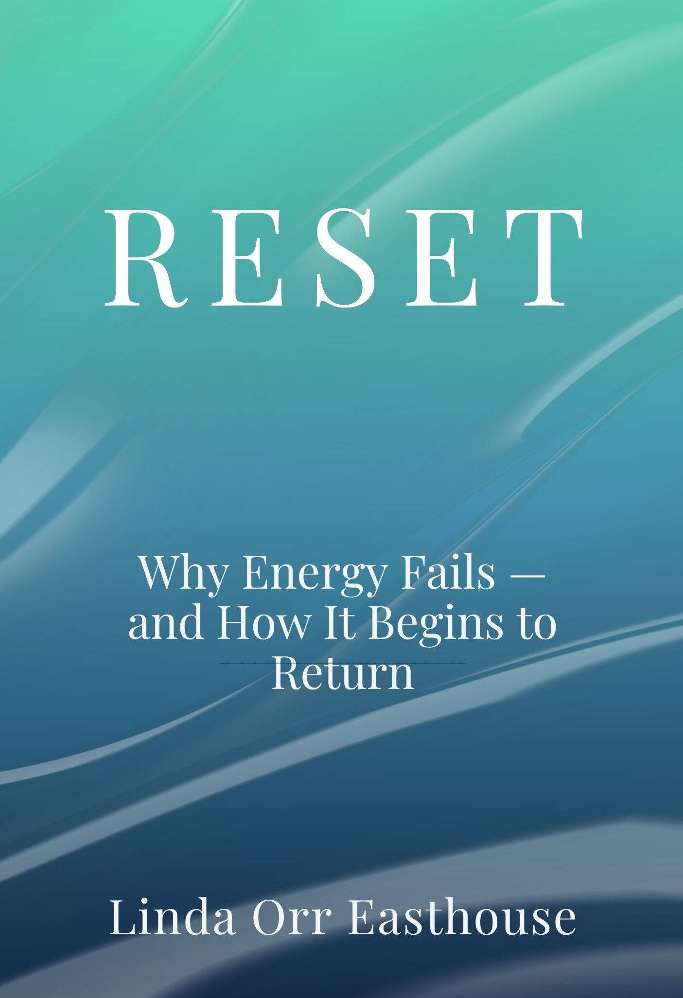 cropped-Cover-Why-Energy-Fails-and-How-the-Body-Relearns-to-Respond-Linda-Easthouse.jpg book cover
